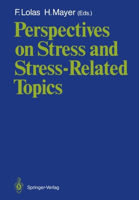 Horst Mayer, Fernando Lolas - Perspectives on Stress and Stress-Related Topics, E-bok