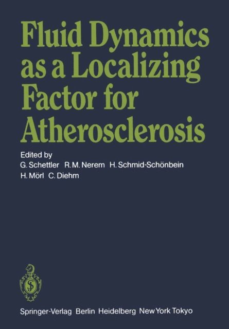 C. Diehm, H. Morl, H. Schmid-Schonbein, R. M. Nerem, G. Schettler - Fluid Dynamics as a Localizing Factor for Atherosclerosis, E-bok