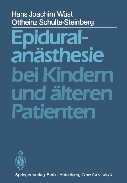 O. Schulte-Steinberg, H. J. Wust - Epiduralanästhesie bei Kindern und älteren Patienten, E-bok