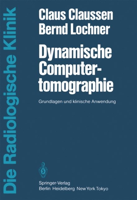 B. Lochner, C. Claussen - Dynamische Computertomographie, E-bok