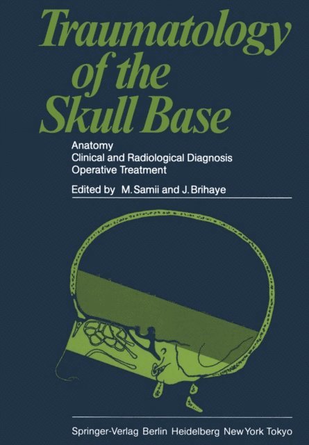 J. Brihaye, M. Samii - Traumatology of the Skull Base, E-bok