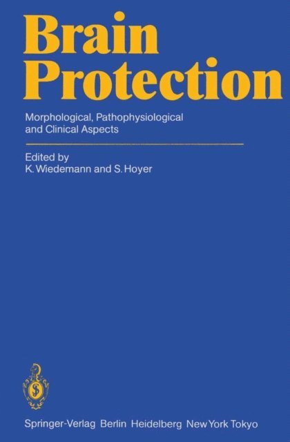 S. Hoyer, K. Wiedemann - Brain Protection, E-bok