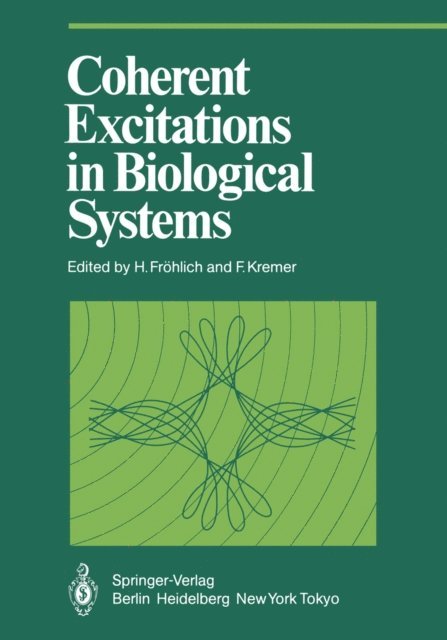 F. Kremer, H. Frohlich - Coherent Excitations in Biological Systems, E-bok