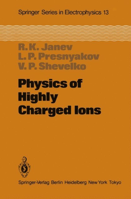 V.P. Shevelko, L.P. Presnyakov, R.K. Janev - Physics of Highly Charged Ions, E-bok