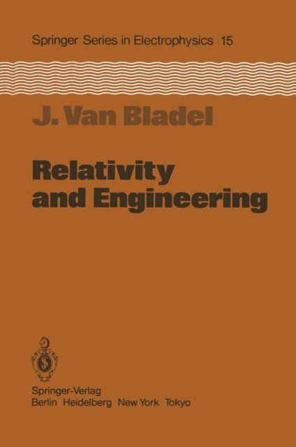 Jean van Bladel - Relativity and Engineering, E-bok