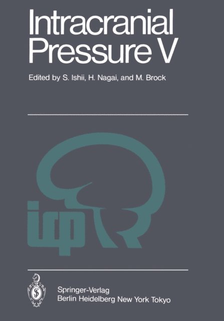 M. Brock, H. Nagai, S. Ishii - Intracranial Pressure V, E-bok