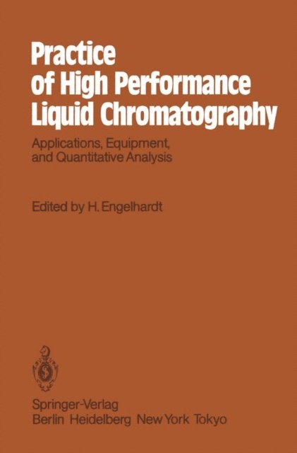 Heinz Engelhardt - Practice of High Performance Liquid Chromatography, E-bok