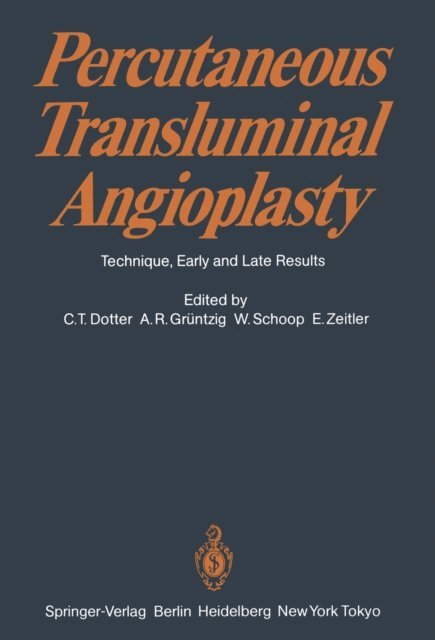 E. Zeitler, W. Schoop, A.R. Gruntzig, C.T. Dotter - Percutaneous Transluminal Angioplasty, E-bok