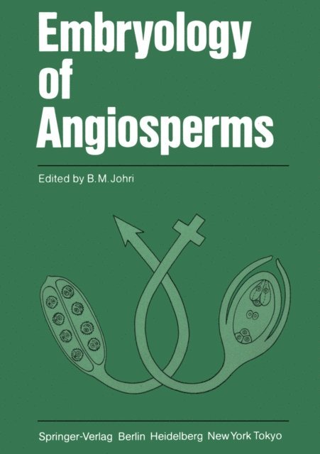 B. M. Johri - Embryology of Angiosperms, E-bok