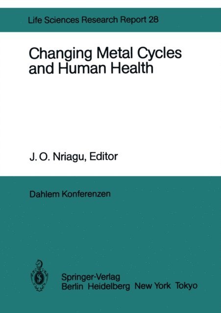 J.O. Nriagu - Changing Metal Cycles and Human Health, E-bok