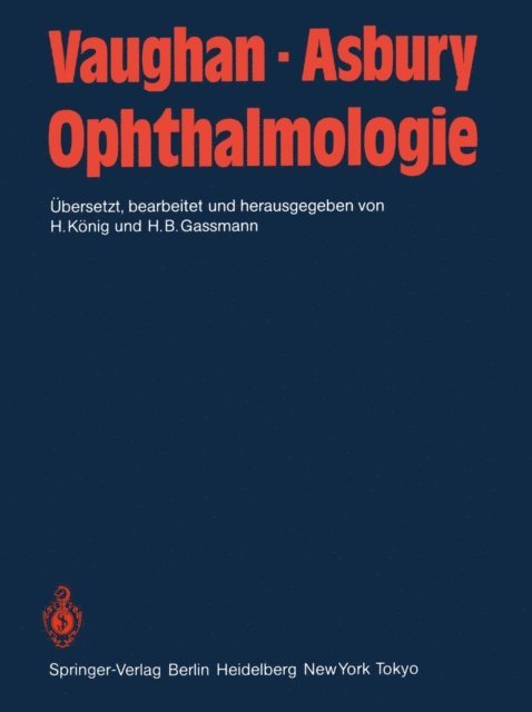 T. Asbury, D. Vaughan, D. Klein, B Gloor, H.B. Gassmann, H. Konig - Ophthalmologie, E-bok