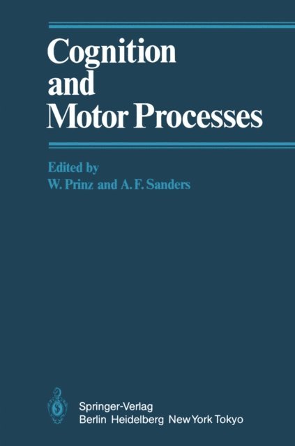 A. F. Sanders, W. Prinz - Cognition and Motor Processes, E-bok