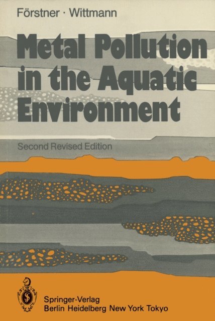 G. T. W. Wittmann, U. Forstner - Metal Pollution in the Aquatic Environment, E-bok