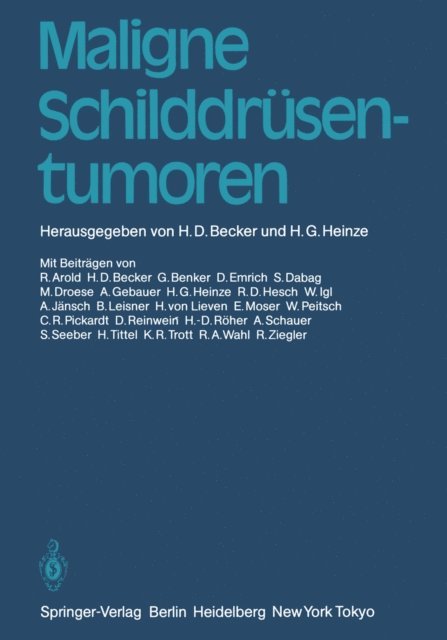 H. G. Heinze, H. D. Becker - Maligne Schilddrüsentumoren, E-bok