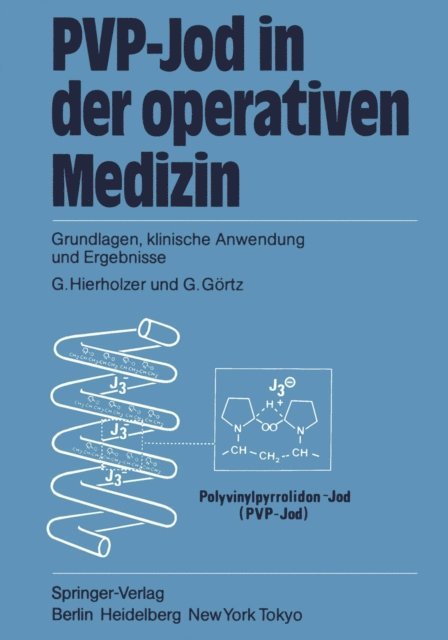 G. Gortz, G. Hierholzer - PVP-Jod in der operativen Medizin, E-bok