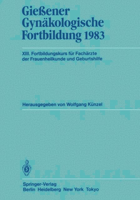 W. Kunzel - Gießener Gynäkologische Fortbildung 1983, E-bok