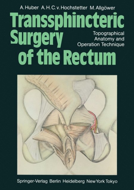 M. Allgower, A.H.C.v. Hochstetter, A. Huber - Transsphincteric Surgery of the Rectum, E-bok