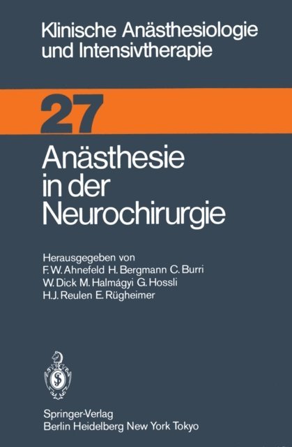 E. Rugheimer, H.J. Reulen, G. Hossli, M. Halmagyi, W. Dick, C. Burri, H. Bergmann, Friedrich W. Ahnefeld - Anästhesie in der Neurochirurgie, E-bok