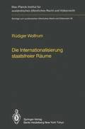 Die Internationalisierung staatsfreier Rume / The Internationalization of Common Spaces Outside National Jurisdiction