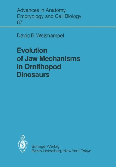 David B. Weishampel - Evolution of Jaw Mechanisms in Ornithopod Dinosaurs, E-bok