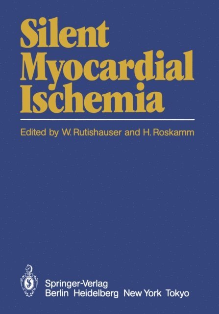 H. Roskamm, W. Rutishauser - Silent Myocardial Ischemia, E-bok