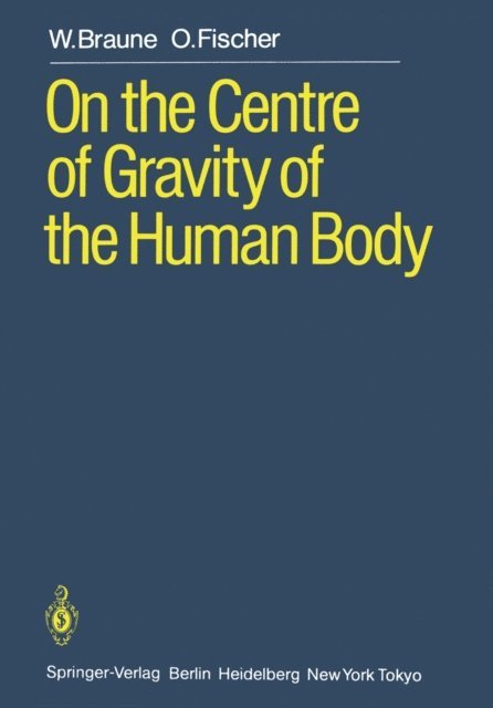 O. Fischer, W. Braune - On the Centre of Gravity of the Human Body, E-bok