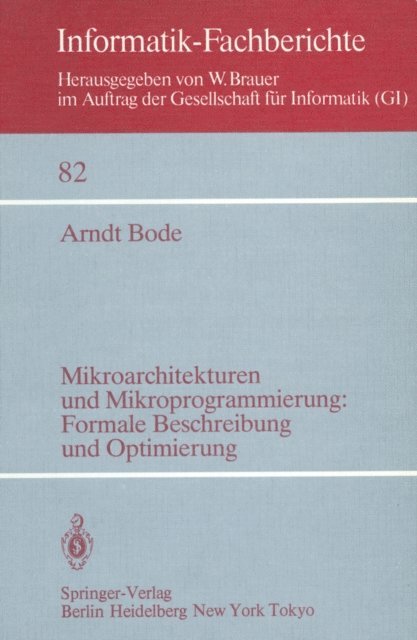 A. Bode - Mikroarchitekturen und Mikroprogrammierung: Formale Beschreibung und Optimierung, E-bok