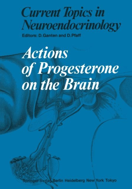 D. Pfaff, D. Ganten - Actions of Progesterone on the Brain, E-bok