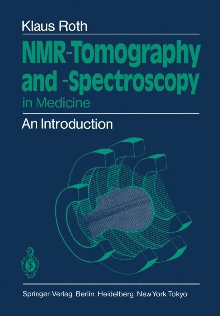 Klaus Roth - NMR-Tomography and -Spectroscopy in Medicine, E-bok