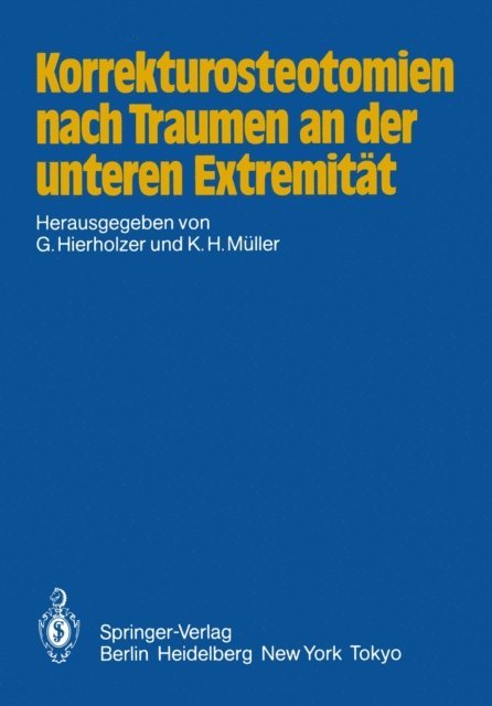 K.H. Muller, G. Hierholzer - Korrekturosteotomien nach Traumen an der unteren Extremität, E-bok
