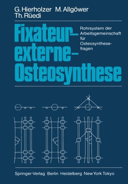 T. Ruedi, M. Allgower, G. Hierholzer - Fixateur-externe-Osteosynthese, E-bok