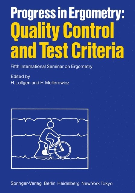 I. Heidelbach, H. Mellerowicz, H. Lollgen - Progress in Ergometry: Quality Control and Test Criteria, E-bok