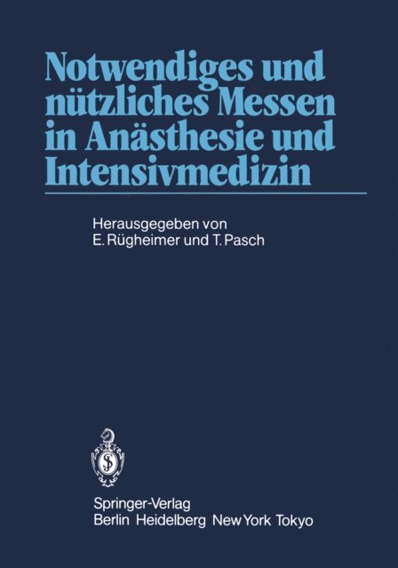 Thomas Pasch, Erich Rugheimer - Notwendiges und nützliches Messen in Anästhesie und Intensivmedizin, E-bok