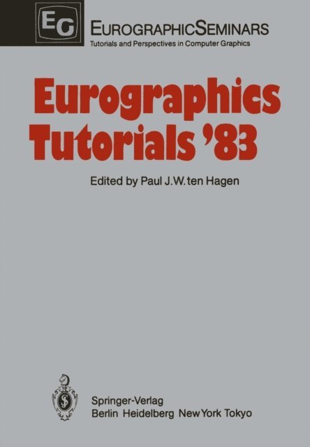 P. J. W. ten Hagen - Eurographics Tutorials '83, E-bok