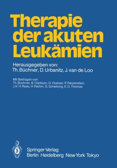 H. Riehm, J. van de Loo, D. Urbanitz, T. Buchner - Therapie der akuten Leukämien, E-bok