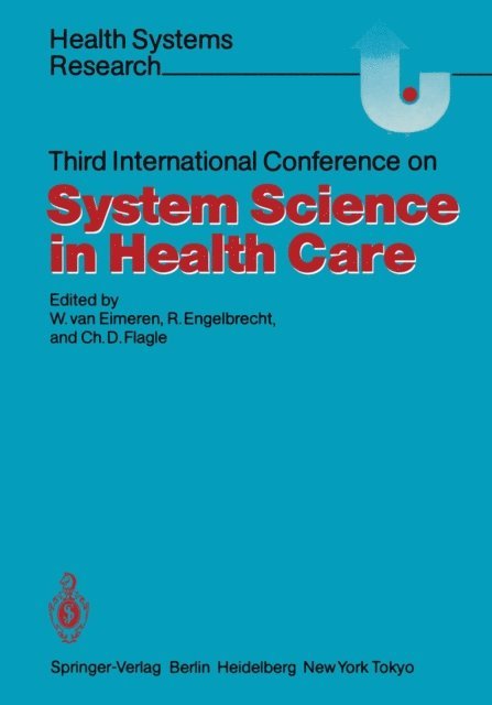 C. D. Flagle, R. Engelbrecht, W. van Eimeren - Third International Conference on System Science in Health Care, E-bok