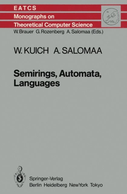 A. Salomaa, W. Kuich - Semirings, Automata, Languages, E-bok