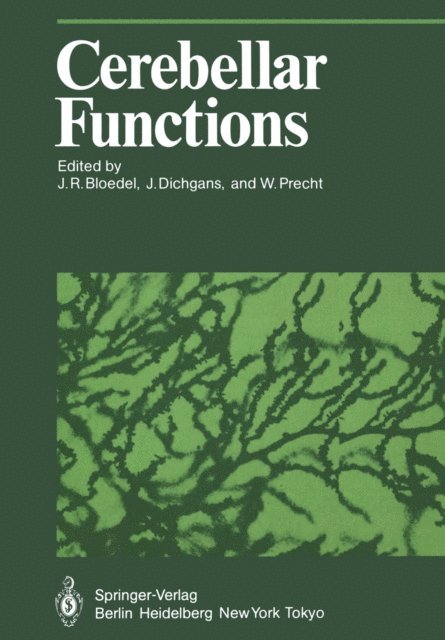 W. Precht, J. Dichgans, J. Bloedel - Cerebellar Functions, E-bok