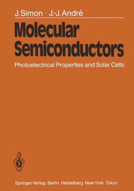 J.-J. Andre, J. Simon, C.W. Rees, J.M. Lehn - Molecular Semiconductors, E-bok