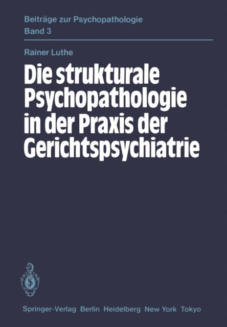 R. Luthe - Die strukturale Psychopathologie in der Praxis der Gerichtspsychiatrie, E-bok