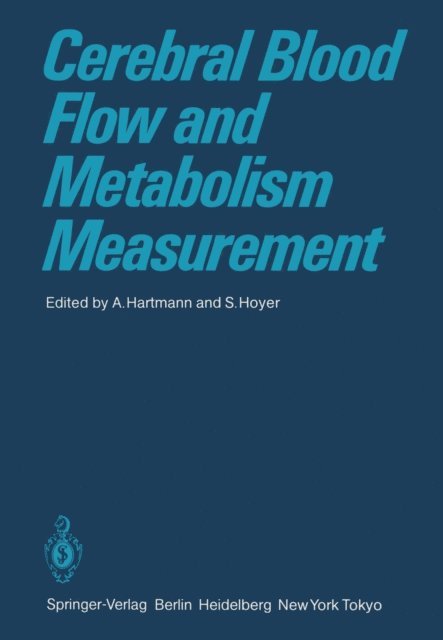 S. Hoyer, A. Hartmann - Cerebral Blood Flow and Metabolism Measurement, E-bok