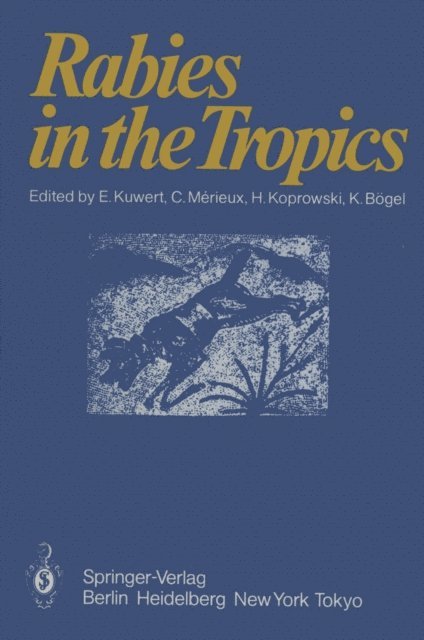 K. Bogel, H. Koprowski, C. Merieux, E. Kuwert - Rabies in the Tropics, E-bok
