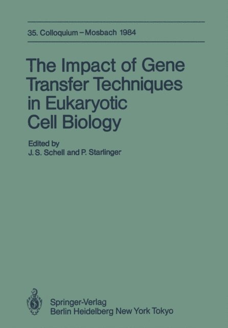 P. Starlinger, J. S. Schell - Impact of Gene Transfer Techniques in Eucaryotic Cell Biology, E-bok