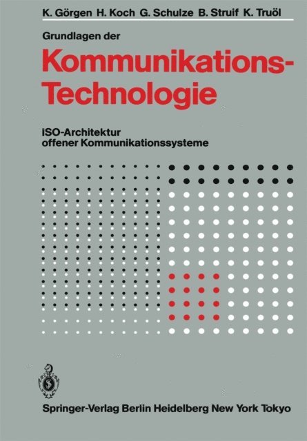 K. Truol, B. Struif, G. Schulze, H. Koch, K. Gorgen - Grundlagen der Kommunikationstechnologie, E-bok