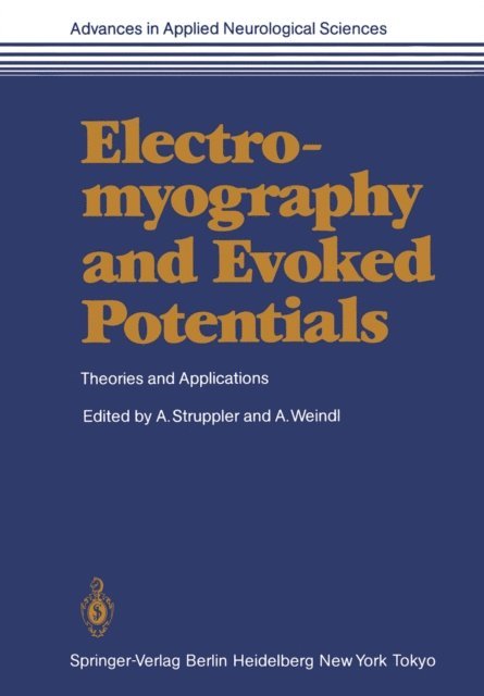 A. Weindl, A. Struppler - Electromyography and Evoked Potentials, E-bok
