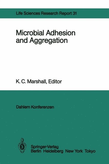 G.B. Calleja, A.H. Rose, B.A. Pethica, R. Mitchell, G.W. Jones, P. Hirsch, M. Fletcher, Z. Filip, W.G. Characklis, K.C. Marshall - Microbial Adhesion and Aggregation, E-bok