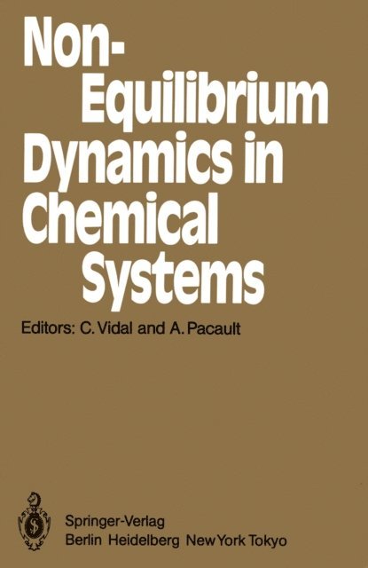 A. Pacault, C. Vidal - Non-Equilibrium Dynamics in Chemical Systems, E-bok
