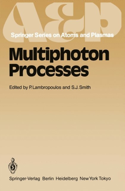 S.J. Smith, P. Lambropoulos - Multiphoton Processes, E-bok