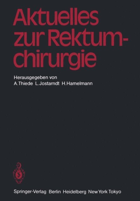 H. Hamelmann, L. Jostarndt, Arnulf Thiede - Aktuelles zur Rektumchirurgie, E-bok