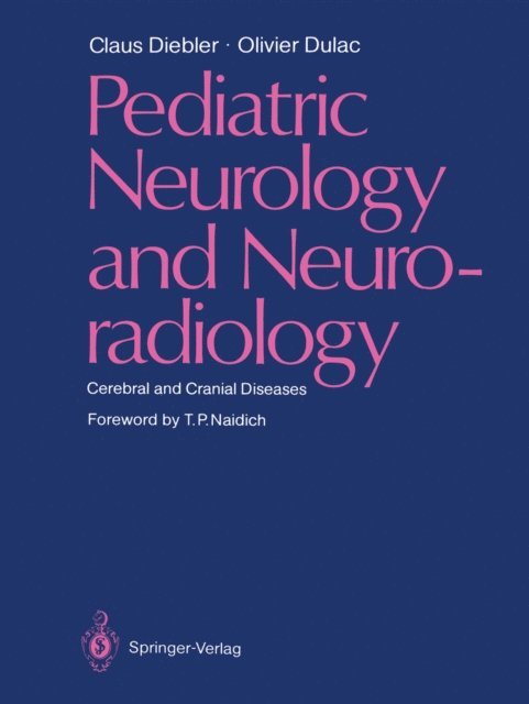 Olivier Dulac, Claus Diebler - Pediatric Neurology and Neuroradiology, E-bok